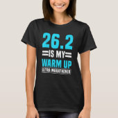 26 2 Is My Warm Up Ultra Marathoner Running Shoes T-Shirt (Vorderseite)