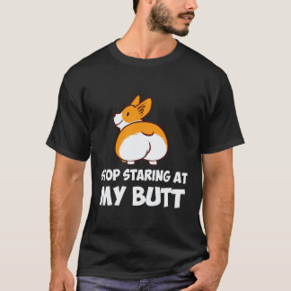 26 Hör auf, meinen Hintern anzustarren Corgi T-Shirt