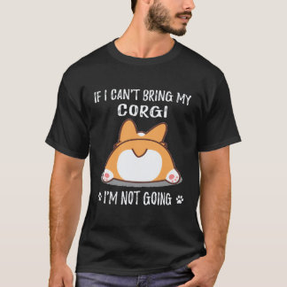 26 Wenn ich meinen Corgi nicht mitbringen kann, ge T-Shirt