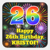26th Birthday: Fun Fireworks Look, Rainbow # 26 Quadratischer Aufkleber (Vorderseite)