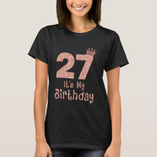 27 Es ist mein Geburtstag 27 Jahre altes Glück 27. T-Shirt