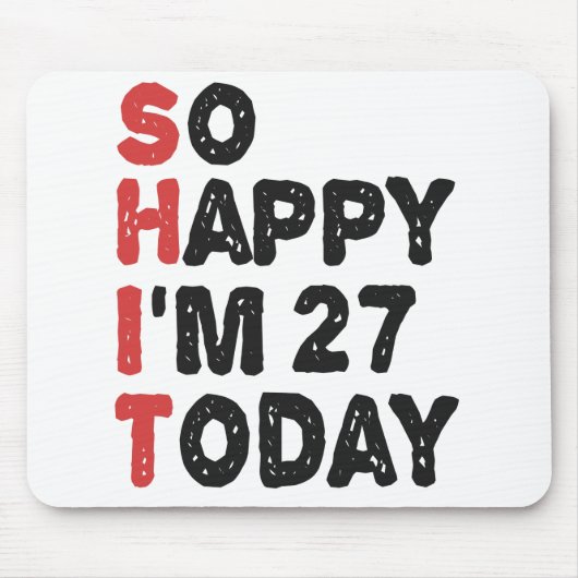 27. Geburtstag So glücklich bin ich heute 27 Gesch Mousepad (Vorne)