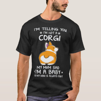 27 Ich sage dir, ich bin kein Corgi T-Shirt