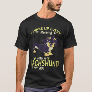 27 Ich wache jeden Morgen mit einem Dachshund an m T-Shirt