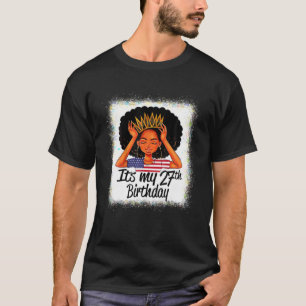 27 Jahre alt Schwarze Melanin Frauen Mädchen Es is T-Shirt