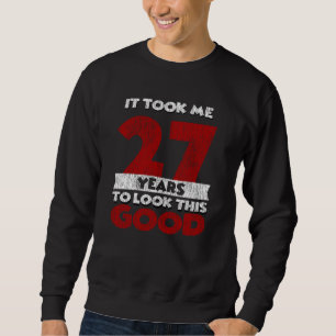 27 Jahre alter Tag sah ich gut aus am 27. Geburtst Sweatshirt