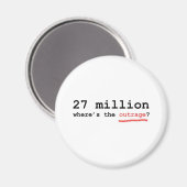 27 Millionen - wo ist die Empörung? Magnet (Vorderseite/Rückseite)