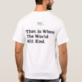 28:6: 42: 12 das ist, wenn die Welt beendet T-Shirt (Rückseite)
