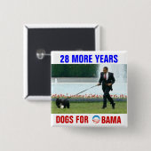 28 weitere Jahre Hunde für Obama Button (Vorne & Hinten)
