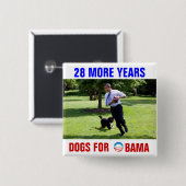 28 weitere Jahre Hunde für Obama Button (Vorne & Hinten)