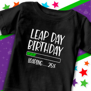 29.02.Geburtstag eines Leap Day 25% Ladung Leap Ye Baby T-shirt