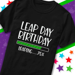 29.02. Leap Day Geburtstag 75% Ladungssprung Jahr T-Shirt