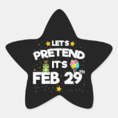 29.02.Leap Day Lassen Sie uns so tun, als würden w Stern-Aufkleber (Vorderseite)
