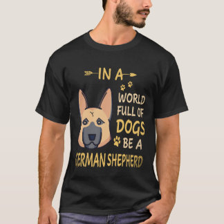 29 In einer Welt voller Hunde sei ein Deutscher Sc T-Shirt