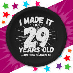 29 Jahre alt Sarcastic Meme Funny 29. Geburtstag Pappteller<br><div class="desc">Dieses witzige 29. Geburtstagsdesign macht einen sarkastischen Spaß-Witz oder ein Novum-Gag-Geschenk für ein 29-jähriges Geburtstagsthema oder überraschend 29. Geburtstagsparty! Das "I made it to 29 Years Old.. Nothing Scares Me" lustige 29. Geburtstagsmeme,  die viel Lachen von Familie,  Freunden,  Party und dem Geburtstag Typ oder Mädchen bekommen wird!</div>
