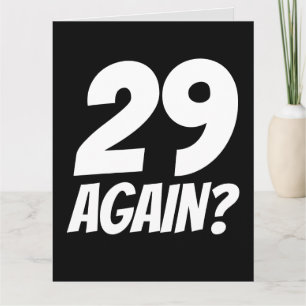 29 WIEDER? FUNNY BIRTHDAY CARD CARDS KARTE