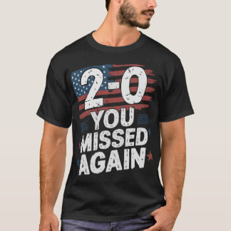 2-0 You Missed T-Shirt