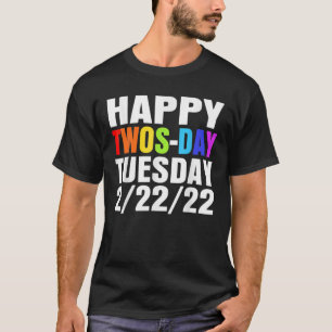 2/22/22 Dienstag, 22. Februar 2022 N T-Shirt