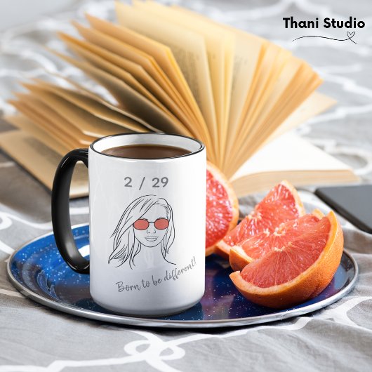 2 / 29 Born to be Different Leap Year Birthday Tasse
