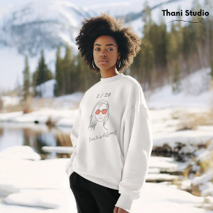 2 / 29 Geboren zu einem anderen Leap Year Geburtst Sweatshirt