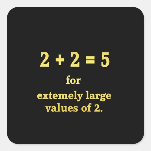 2 + 2 = 5 Funny Math Joke Quadratischer Aufkleber (Vorderseite)