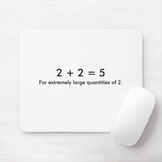 2 + 2 = 5, für extrem große Mengen von 2. Mousepad (Mit Mouse)