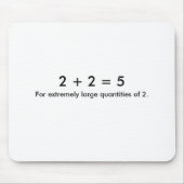 2 + 2 = 5, für extrem große Mengen von 2. Mousepad (Vorne)