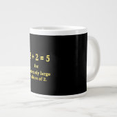 2 + 2 = 5 Lustiger Mathe-Witz Jumbo-Tasse (Vorderseite Rechts)