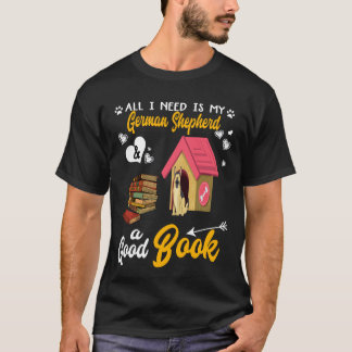 2 Alles was ich brauche ist mein Deutscher Schäfer T-Shirt