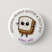 2. April ist National Peanut Butter & Jelly Day Button (Vorderseite)