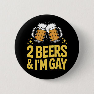 2 Biere & ich bin Gay Funny LGBTQ Pride Ally Rainb Button
