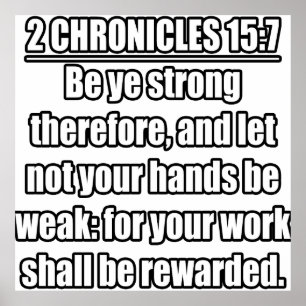 2 Chroniken 15:7 KJV Bibelverse Poster