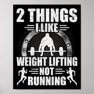 2 Dinge, die ich mag Gewichtheben Nicht Laufen Bod Poster