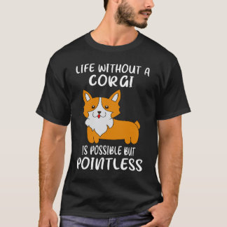2 Ein Leben ohne Corgi ist möglich, aber sinnlos T-Shirt