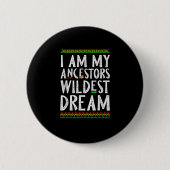 2 Ich bin meine Vorfahren Wildest Dream Black Hist Button (Vorderseite)