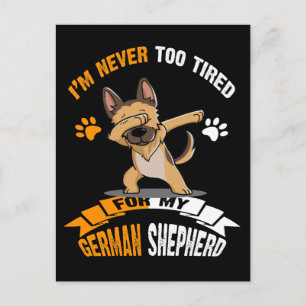 2 Ich bin nie zu müde für meinen Deutschen Schäfer Postkarte