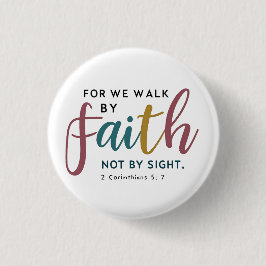 2 Korinther 5:7 Wandle im Glauben, nicht im Anblic Button