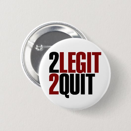 2 Legit 2 Beenden Funny 80er Button (Vorne & Hinten)