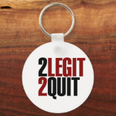 2 Legit 2 Beenden Funny 80er Schlüsselanhänger (Vorderseite)