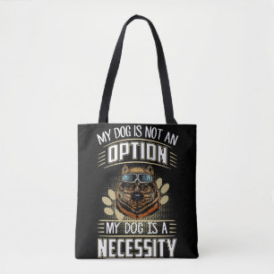 2 Mein Hund ist keine Option Mein Hund ist eine No Tasche