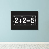 2 plus 2 gleich 5 leinwanddruck (Insitu (Holzboden))