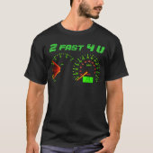 2 schnell 4 u-Geschwindigkeitsmesser T-Shirt (Vorderseite)