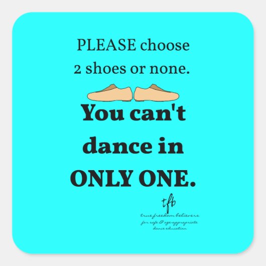 2 Schuhe oder kein Cyan Quadratischer Aufkleber (Vorderseite)