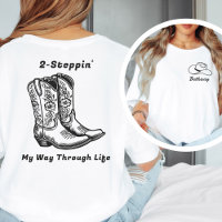 2 Steppin' My Wway Through Life Western Tance T-Sh