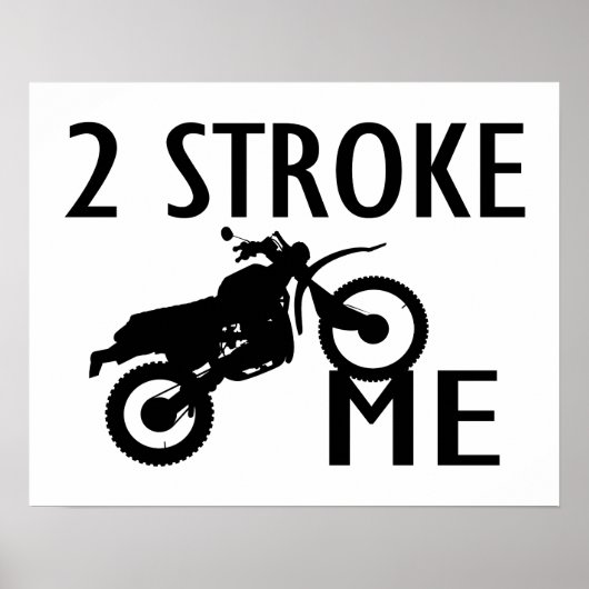 2 Stroke Me Dirt Bike Poster (Vorne)