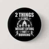 2 Things I Like Weightlifting Not Running Bodybuil Button (Vorderseite)