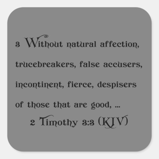 2 Tim 3:3 KJV (Bibelverse) Quadratischer Aufkleber (Vorderseite)