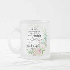 2 Timothy 1:7 Gott hat keinen Geist der Angst gege Mattglastasse