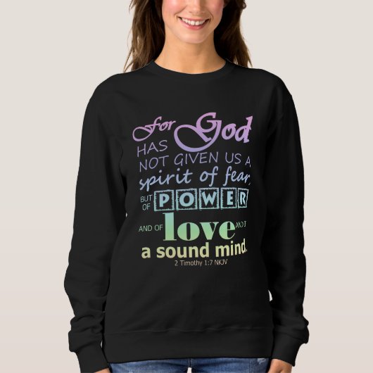 2 Timothy 1:7 Scripture Power Liebe Sound Mind Sweatshirt (Vorderseite)