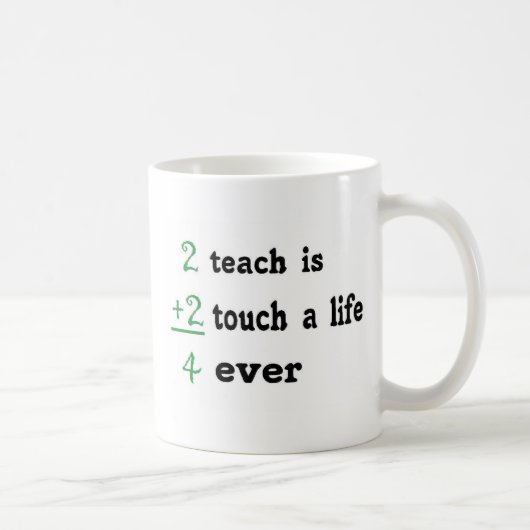 2 unterrichten ist Touch 2 ein Leben 4 überhaupt Kaffeetasse (Rechts)